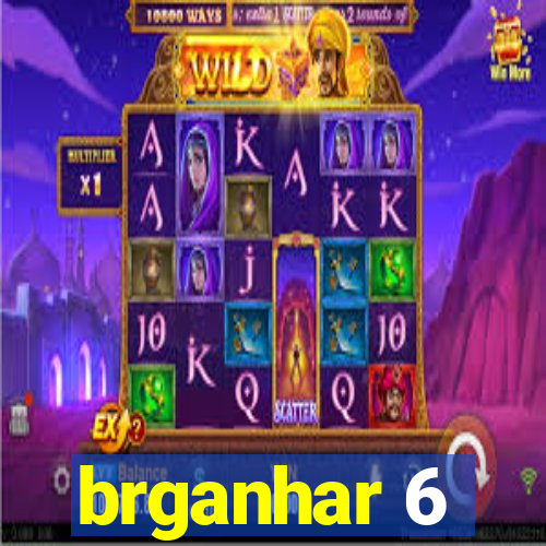 brganhar 6