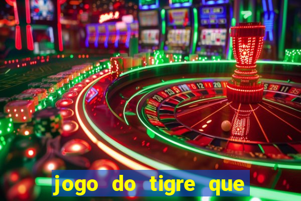 jogo do tigre que paga dinheiro de verdade