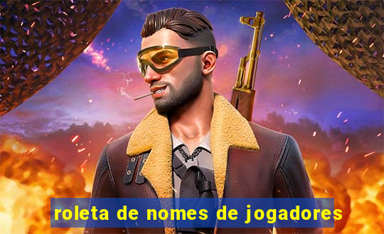 roleta de nomes de jogadores