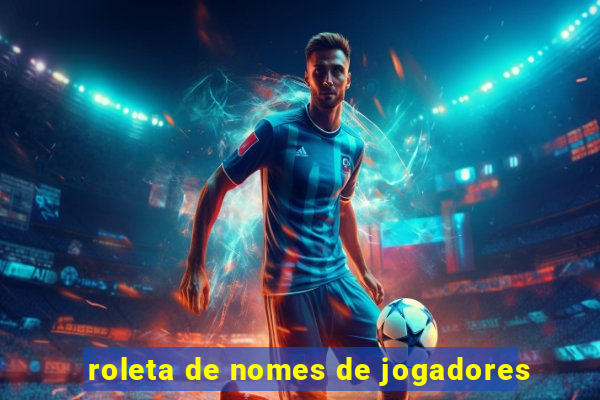 roleta de nomes de jogadores