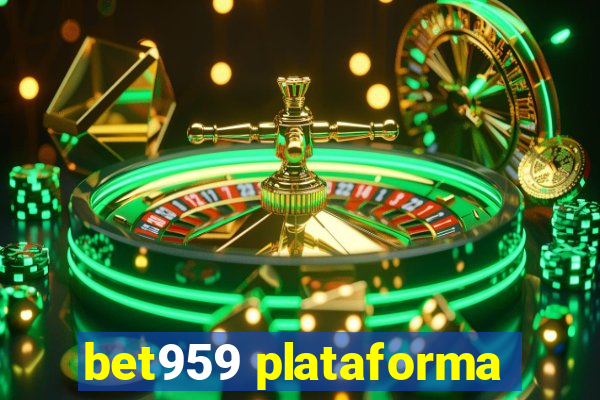 bet959 plataforma