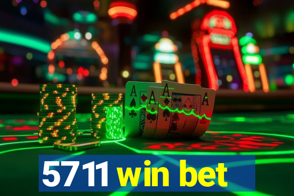 5711 win bet