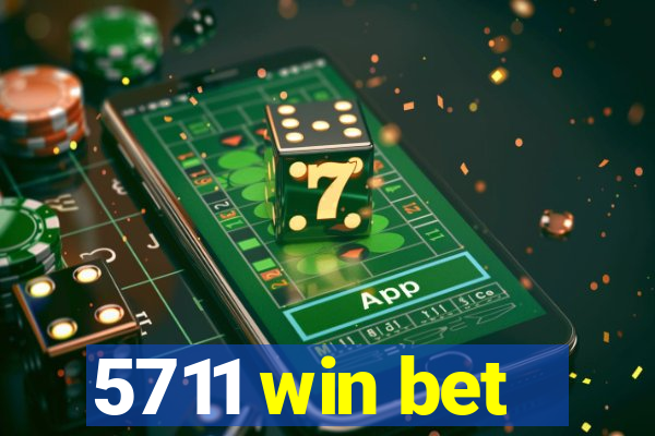 5711 win bet