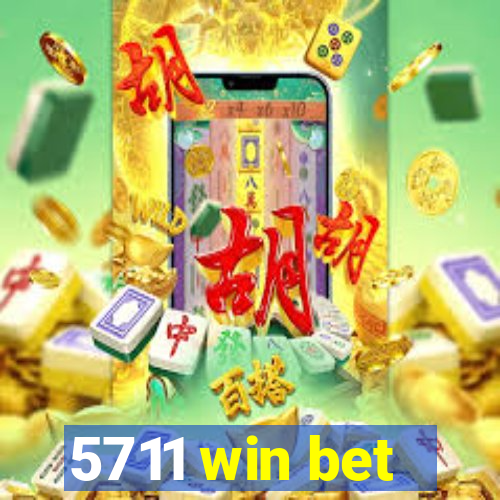 5711 win bet