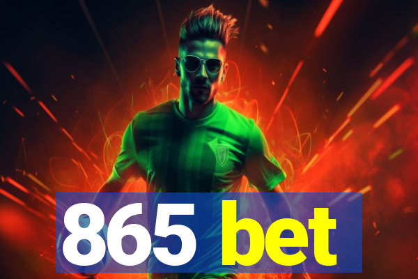 865 bet