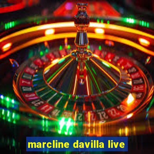 marcline davilla live