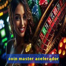 coin master acelerador