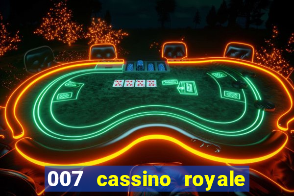 007 cassino royale filme completo em portugues