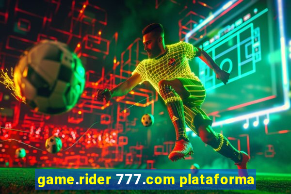 game.rider 777.com plataforma