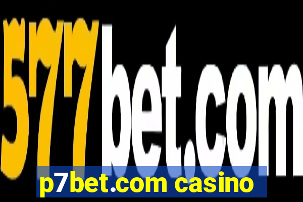 p7bet.com casino