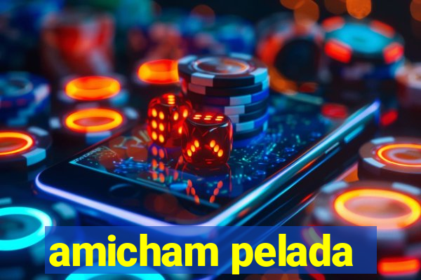 amicham pelada