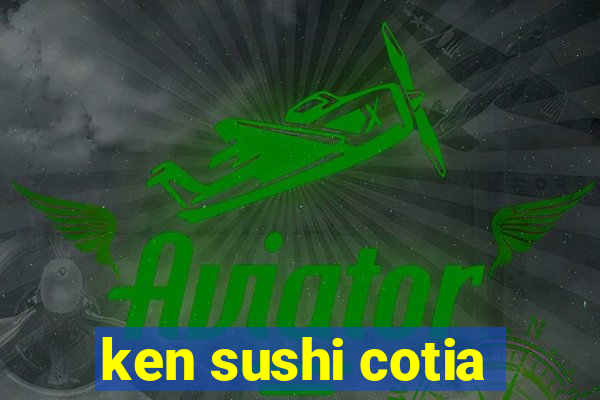 ken sushi cotia