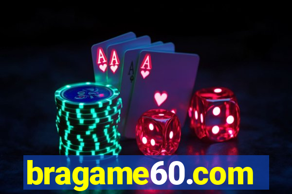 bragame60.com