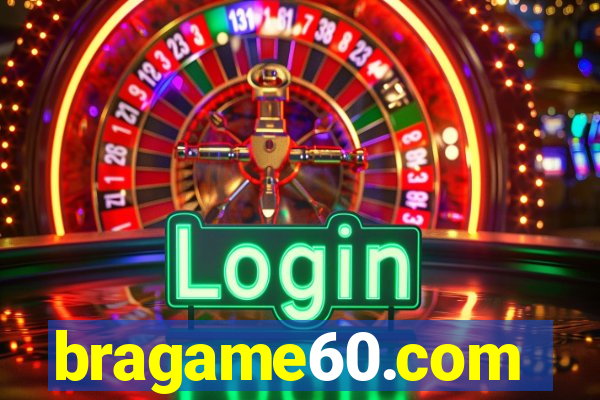 bragame60.com