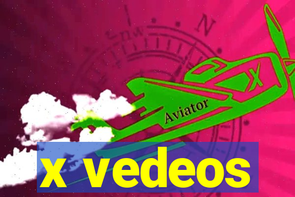 x vedeos