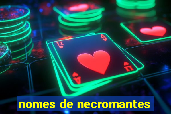 nomes de necromantes