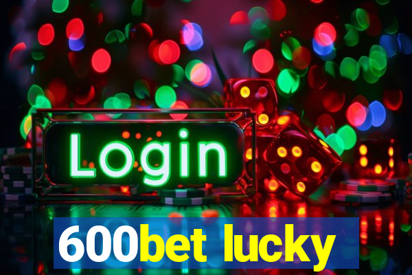 600bet lucky