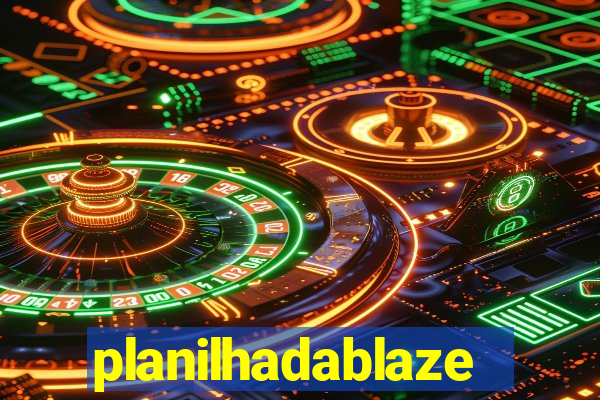 planilhadablaze