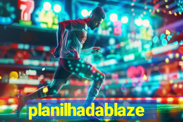 planilhadablaze