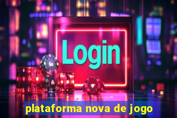 plataforma nova de jogo