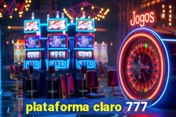 plataforma claro 777