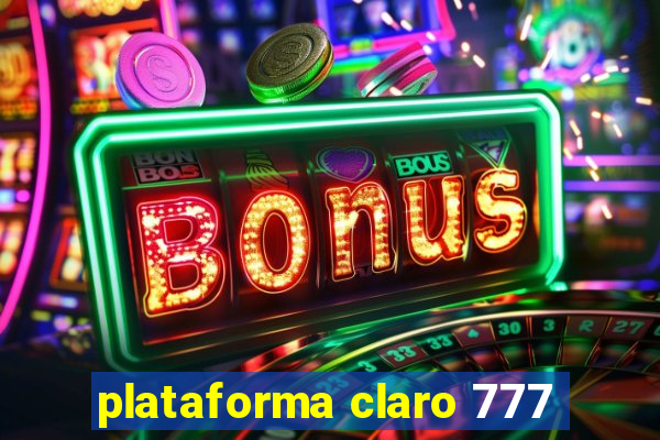 plataforma claro 777