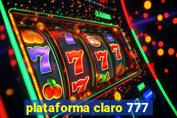 plataforma claro 777