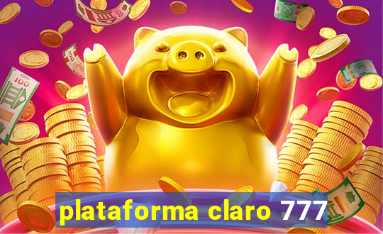 plataforma claro 777