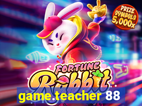 game.teacher 88