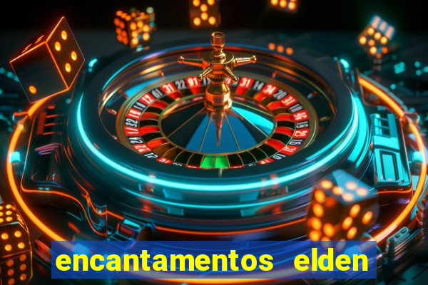 encantamentos elden ring wiki