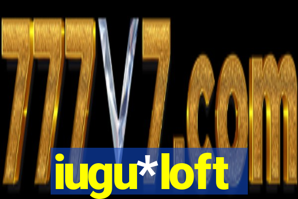 iugu*loft