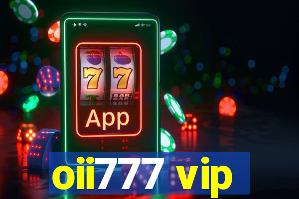 oii777 vip