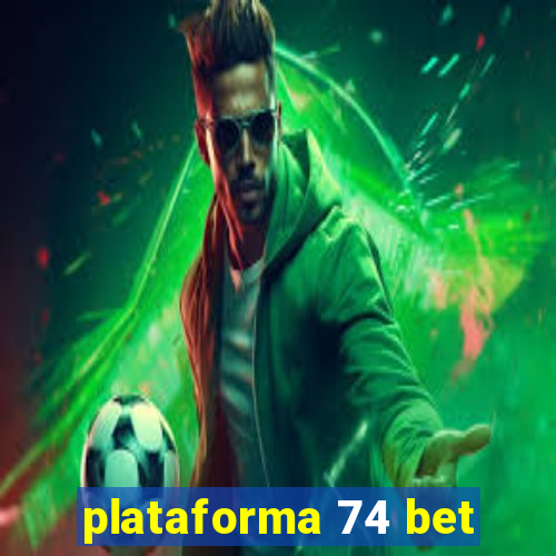 plataforma 74 bet