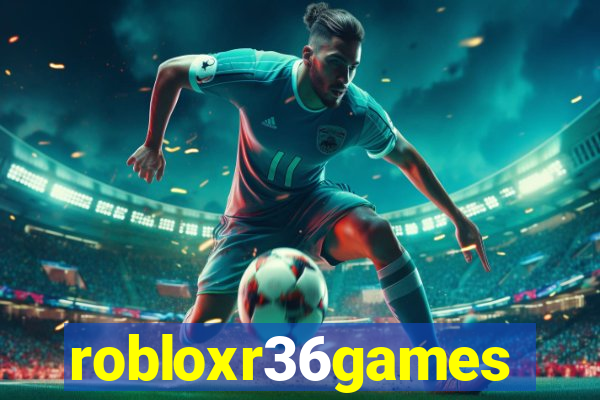 robloxr36games