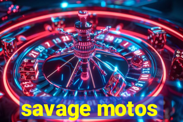 savage motos