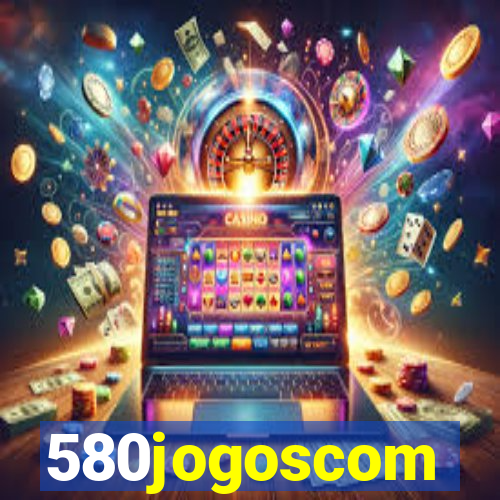 580jogoscom