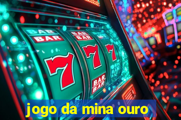 jogo da mina ouro