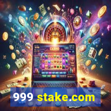 999 stake.com