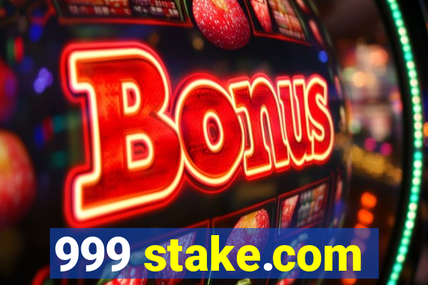 999 stake.com