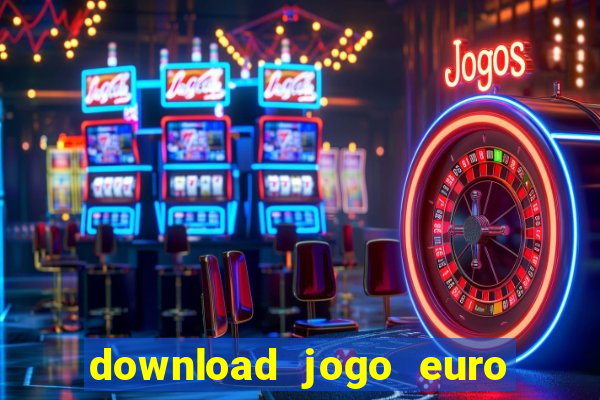 download jogo euro truck simulator 2