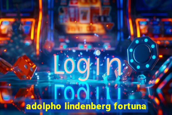 adolpho lindenberg fortuna