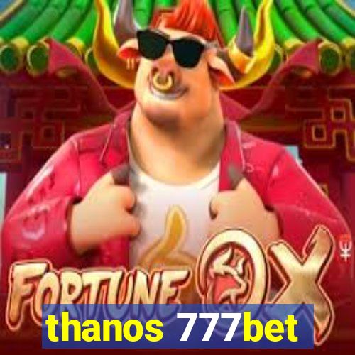 thanos 777bet