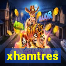 xhamtres