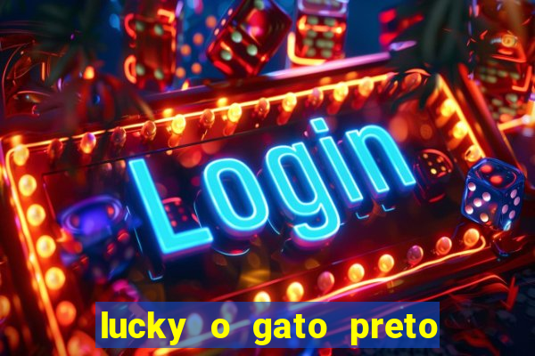 lucky o gato preto filme completo dublado download