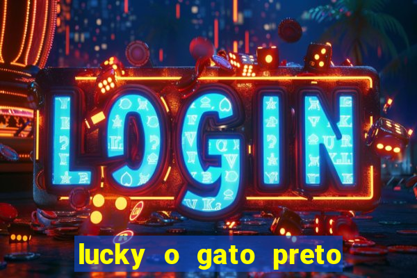 lucky o gato preto filme completo dublado download