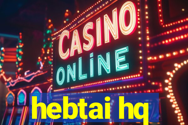 hebtai hq