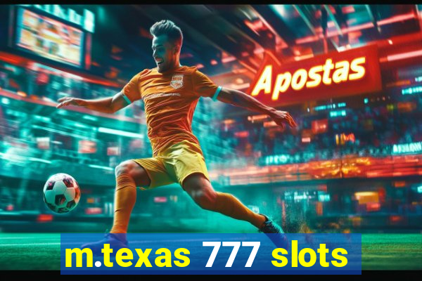 m.texas 777 slots