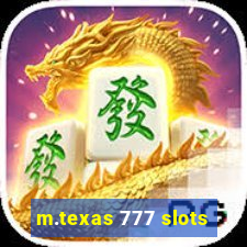 m.texas 777 slots