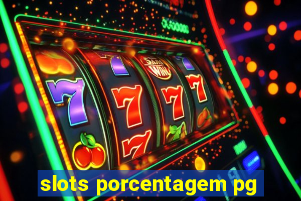 slots porcentagem pg