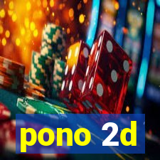 pono 2d